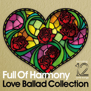 2012/12/19 レンタル限定アルバム Full Of Harmony「Love Ballad